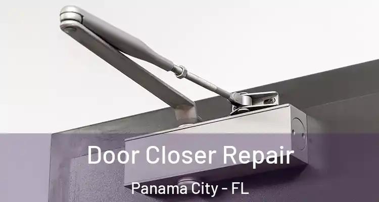  Door Closer Repair Panama City - FL