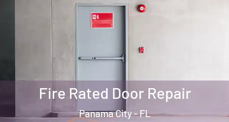  Fire Rated Door Repair Panama City - FL
